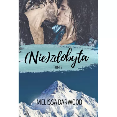 (Nie)zdobyta. Tom 2 - Melissa Darwood