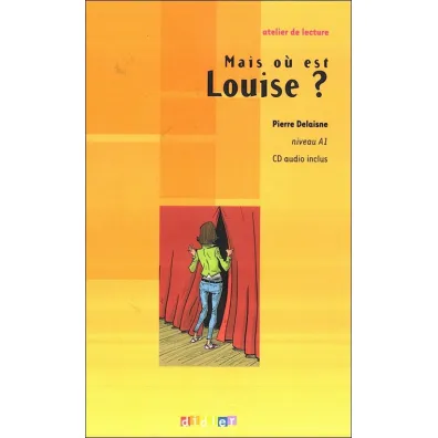 Mais ou est Louise? A1 + CD - Delaisne Pierre