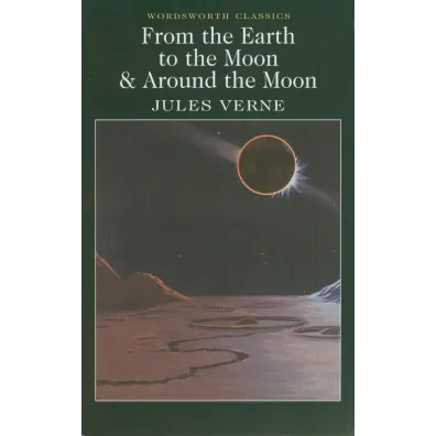 From the Earth to the Moon / Around the Moon. Wordsworth Classics wer. angielska - Juliusz Verne