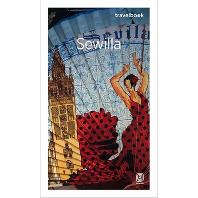 Sewilla. Travelbook. Wydanie 1 - Anna Marchlik