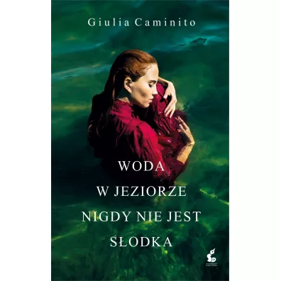 Woda w jeziorze nigdy nie jest s�odka - Giulia Caminito