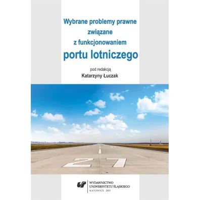 Wybrane problemy prawne zwi�zane z funkcjonowaniem portu lotniczego - Red Katarzyna  �uczak