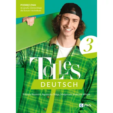 Tolles Deutsch 3. Podr�cznik do j�zyka niemieckiego dla liceum i technikum - Agnieszka Sibiga, El�bieta Reymont, Ma�gorzata Jezierska-Wiejak