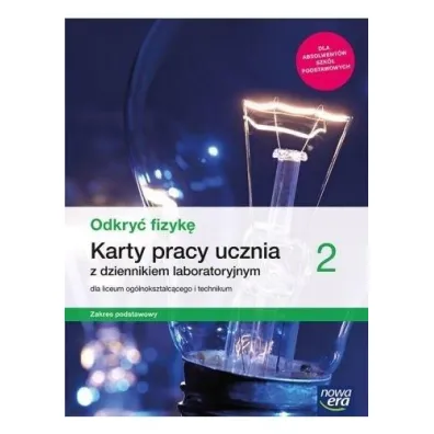 Odkry� fizyk� 2. Karty pracy ucznia z dziennikiem laboratoryjnym dla liceum og�lnokszta�c�cego i technikum. Zakres podstawowy. Szko�a ponadpodstawowa - Bart�omiej Piotrowski, Izabela  Kondratowicz