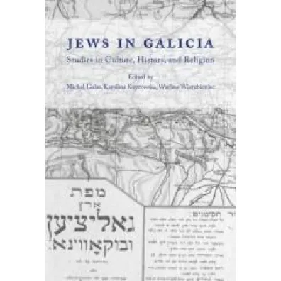 Jews in Galicia. Studies in Culture, History, and Religion - Micha� Red Galas, Karolina  Koprowska, Wac�aw  Wierzbieniec