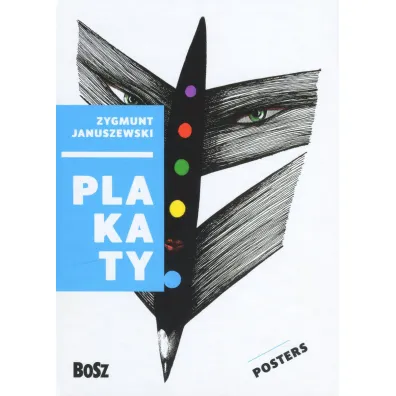 Zygmunt Januszewski. Plakaty - Dorota Folga-Januszewska