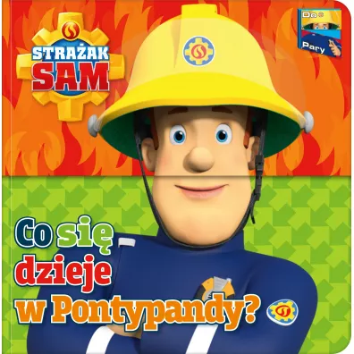 Stra�ak Sam. Do Pary! Co si� dzieje w Pontypandy? Stra�ak Sam