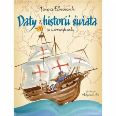 Daty z historii �wiata w wierszykach - Tomasz Elbanowski
