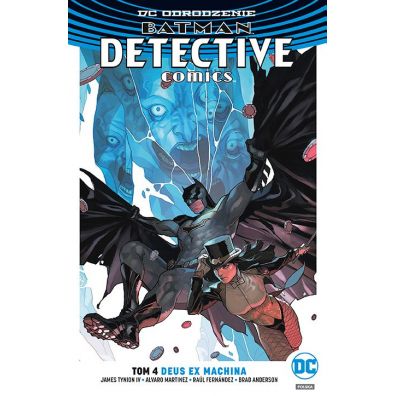 DC Odrodzenie Deus Ex Machina. Batman Detective Comics. Tom 4