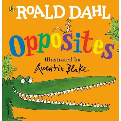 Opposites - Roald Dahl