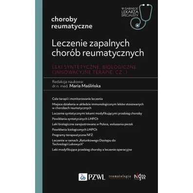 Leczenie zapalnych chor�b reumatycznych. Leki syntetyczne, biologiczne i innowacyjne terapie. Cz. I