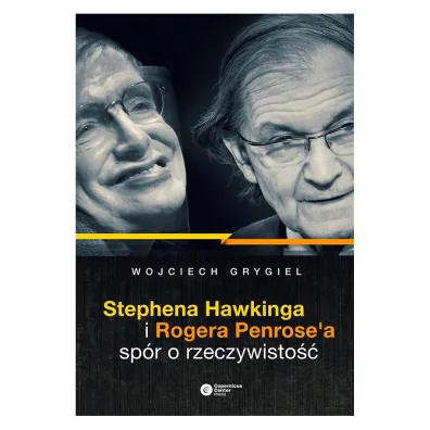 Stephena Hawkinga i rogera penrosea sp�r o rzeczywisto�� - Wojciech Grygiel