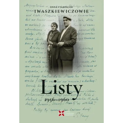 Listy 1956–1960. Anna i Jaros�aw Iwaszkiewiczowie - Anna Iwaszkiewicz, Jaros�aw Iwaszkiewicz