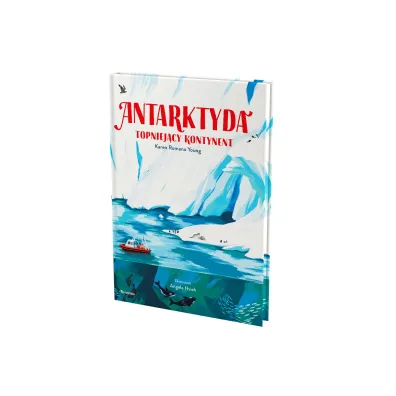Antarktyda. Topniej�cy kontynent
