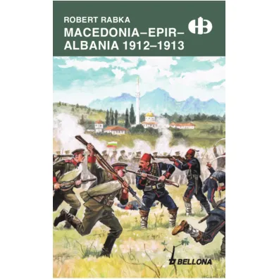 Macedonia. Epir. Albania 1912-1913 - Robert Rabka