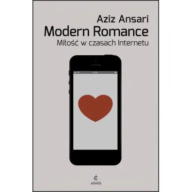 Modern Romance. Mi�o�� w czasach Internetu - Ansari Aziz