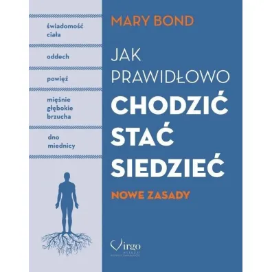 Jak prawid�owo chodzi�,sta�,siedzie�. Nowe zasady - Mary Bond