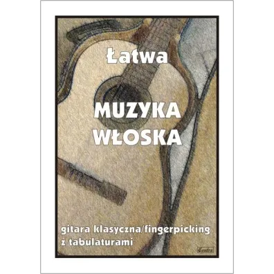�atwa Muzyka w�oska. Gitara klasyczna/fingerpicking z tabulaturami - M Pawe�ek
