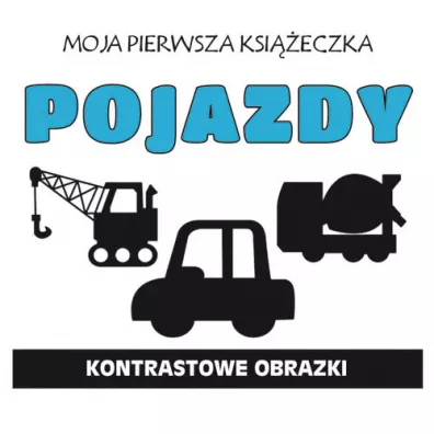 Pojazdy. Moja pierwsza ksi��eczka