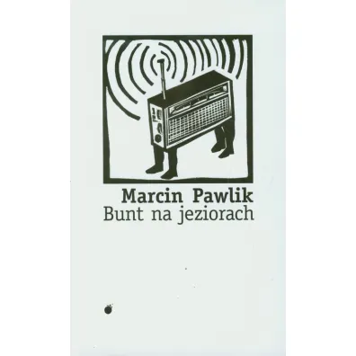 Bunt na jeziorach - Marcin Pawlik