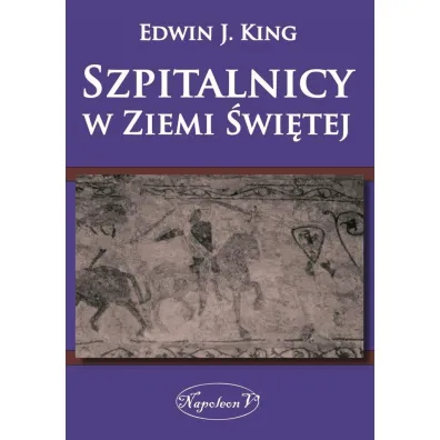 Szpitalnicy w Ziemi �wi�tej - J E King