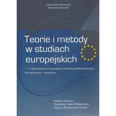 Teorie i metody w studiach europejskich - Konstanty Adam Wojtaszczyk