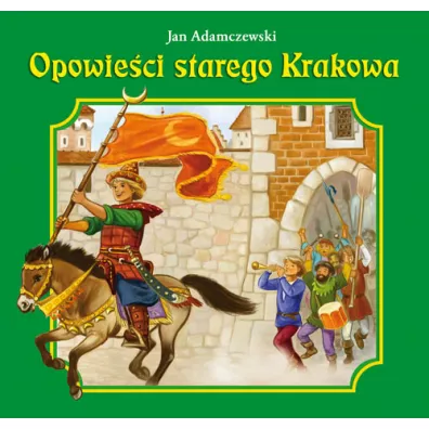 Opowie�ci starego Krakowa