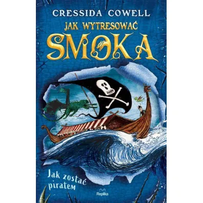 Jak zosta� piratem. Jak wytresowa� smoka. Tom 2 - Cressida Cowell