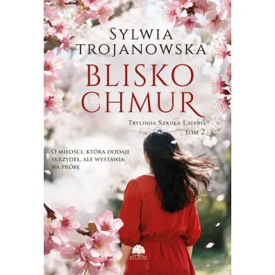Blisko chmur. Trylogia Szko�a Latania. Tom 2 - Sylwia Trojanowska