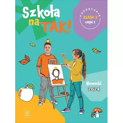 Szko�a na tak! Podr�cznik. Szko�a podstawowa. Klasa 2. Cz�� 1