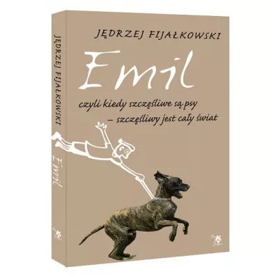 Emil, czyli kiedy szczliwe s psy, szczliwy jest cay wiat - Jdrzej Fijakowski