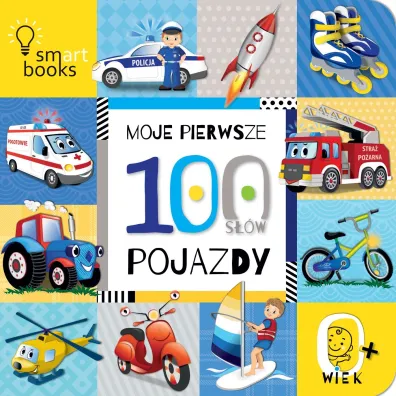 Moje Pierwsze 100 S��w. Pojazdy