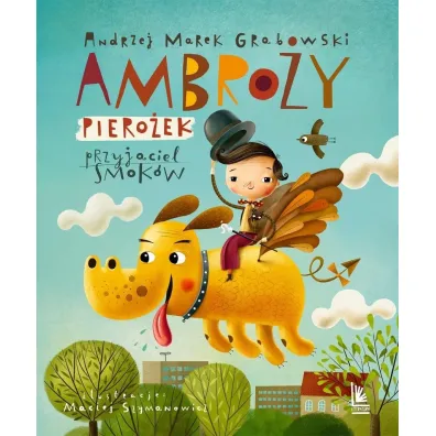 Ambro�y Piero�ek - przyjaciel smok�w - Andrzej Marek Grabowski