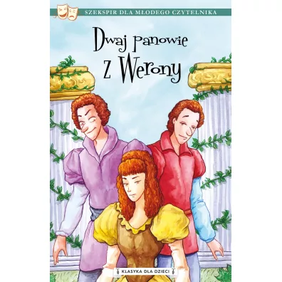 Dwaj panowie z Werony. Klasyka dla dzieci. William Szekspir. Tom 7 - William Shakespeare