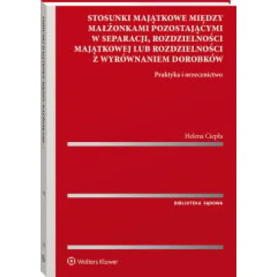 Stosunki maj�tkowe mi�dzy ma��onkami pozostaj�cymi w separacji, rozdzielno�ci maj�tkowej lub rozdzielno�ci z wyr�wnaniem dorobk�w.