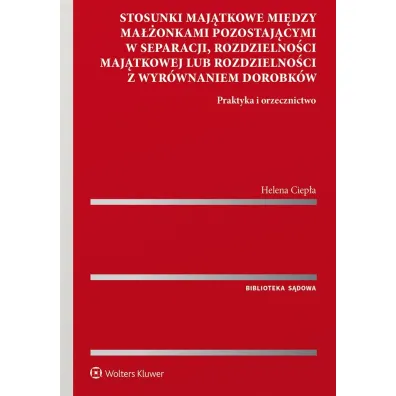 Stosunki maj�tkowe mi�dzy ma��onkami pozostaj�cymi w separacji, rozdzielno�ci maj�tkowej lub rozdzielno�ci z wyr�wnaniem dorobk�w.