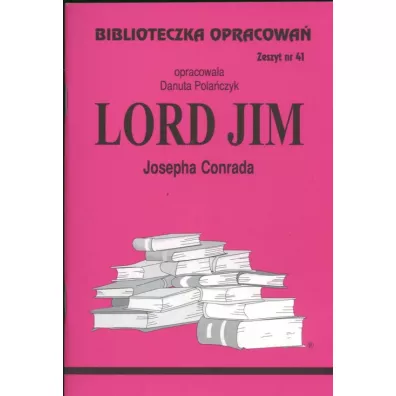 Lord Jim. Biblioteczka opracowa�. Zeszyt nr 41 - Danuta Pola�czyk