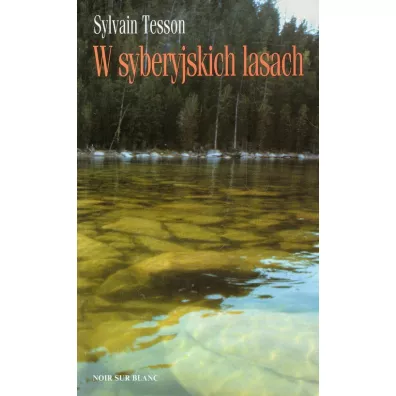 W syberyjskich lasach - Sylvain Tesson