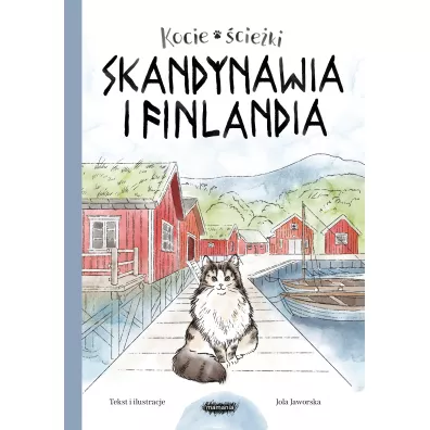 Skandynawia i Finlandia. Kocie �cie�ki. Tom 2 - Jola  Jaworska