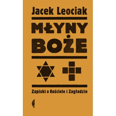 M�yny bo�e. Zapiski o Ko�ciele i Zag�adzie - Jacek Leociak