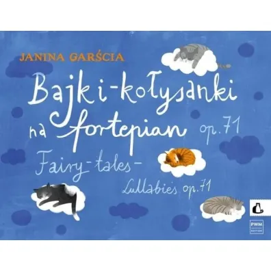 Bajki-ko�ysanki na fortepian, op. 71 PWM - Janina Gar�cia