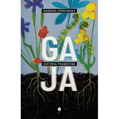 Gaja Historia prawdziwa - Barbara Pi�rkowska