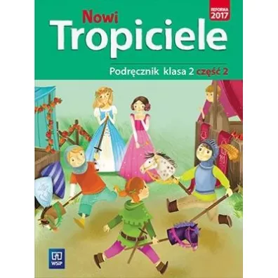 Nowi Tropiciele. Podr�cznik. Klasa 2. Cz�� 2. Edukacja wczesnoszkolna - Beata Nadarzy�ska, Jadwiga Hanisz, Jolanta Dymarska, Marzena Ko�aczy�ska, Rafa� Kami�ski, Aldona Danielewicz-Malinowska, Agnieszka Kami�ska