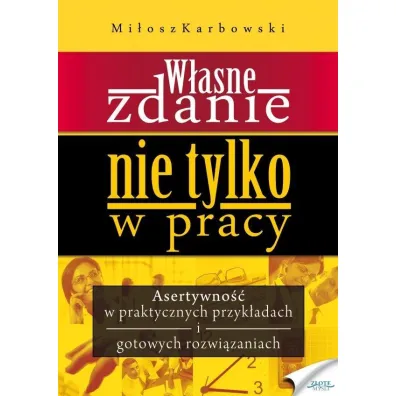 W�asne zdanie. Nie tylko w pracy - Mi�osz Karbowski
