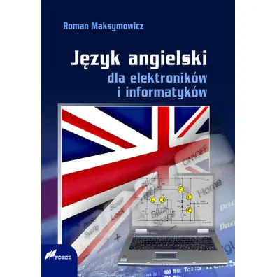 J�zyk angielski dla elektronik�w i informatyk�w - Roman Maksymowicz