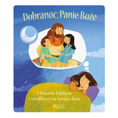 Dobranoc, Panie Bo�e. Historie biblijne i modlitwy na koniec dnia - Jesse Hurlbut Lyman, Daniel  Partner, Janice  Thompson