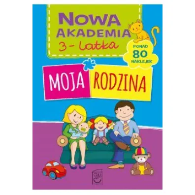 Moja rodzina. Nowa akademia 3-latka
