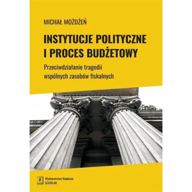 Instytucje polityczne i proces bud�etowy - Micha�  Mo�d�e�