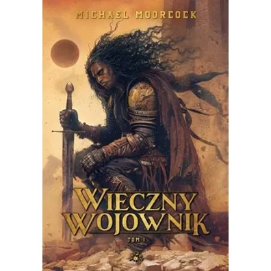 Wieczny Wojownik. Tom 1 - Michael  Moorcock