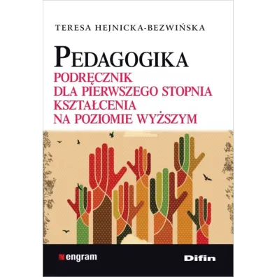 Pedagogika. Podr�cznik dla pierwszego stopnia kszta�cenia na poziomie wy�szym - Teresa Hejnicka-Bezwi�ska